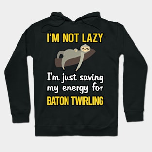 Funny Lazy Baton Twirling Twirl Twirler Hoodie